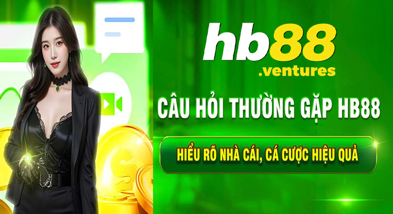Những câu hỏi hay gặp khi cá cược tại HB88
