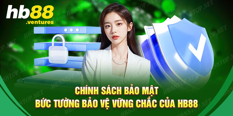 Khái quát sơ qua về chính sách bảo mật HB88